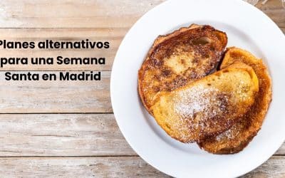 Planes alternativos para una Semana Santa diferente en Madrid